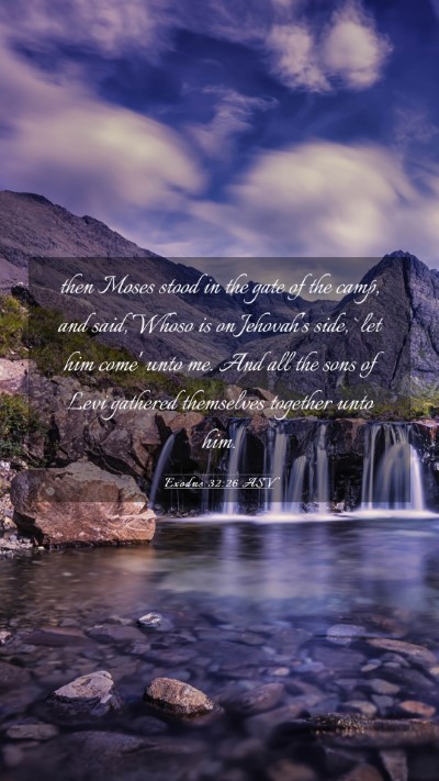 Picture 03 - Exodus 32:26 ASV Mobile Phone Wallpaper - then Moses stood in the gate of the camp, and - Mobile Bible Verse Wallpaper