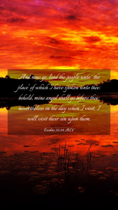 Picture 03 - Exodus 32:34 ASV Mobile Phone Wallpaper - And now go, lead the people unto `the place' of - Mobile Bible Verse Wallpaper
