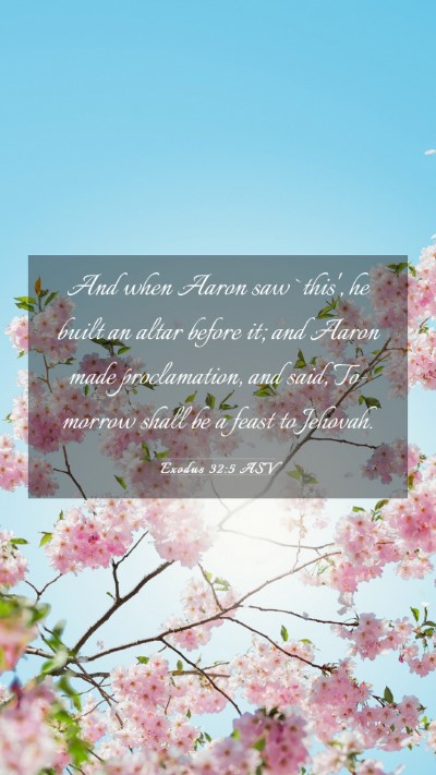 Picture 03 - Exodus 32:5 ASV Mobile Phone Wallpaper - And when Aaron saw `this', he built an altar - Mobile Bible Verse Wallpaper