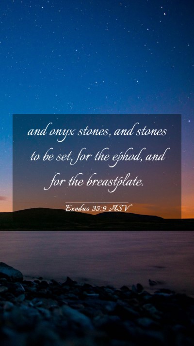 Picture 03 - Exodus 35:9 ASV Mobile Phone Wallpaper - and onyx stones, and stones to be set, for the - Mobile Bible Verse Wallpaper