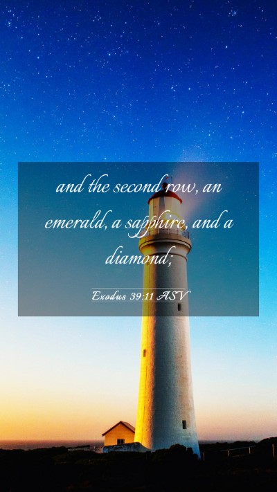 Picture 03 - Exodus 39:11 ASV Mobile Phone Wallpaper - and the second row, an emerald, a sapphire, and a - Mobile Bible Verse Wallpaper
