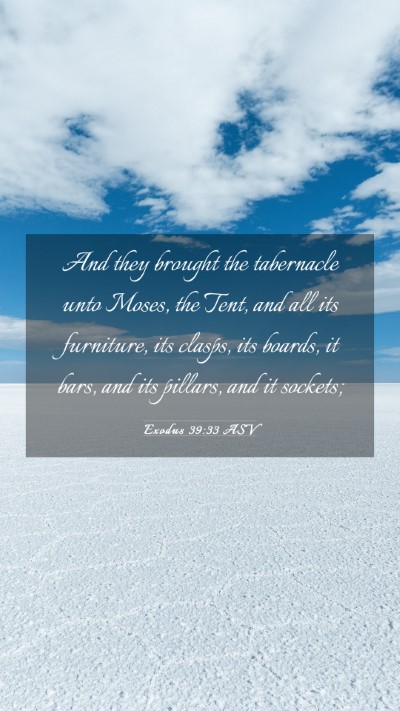 Picture 03 - Exodus 39:33 ASV Mobile Phone Wallpaper - And they brought the tabernacle unto Moses, the - Mobile Bible Verse Wallpaper