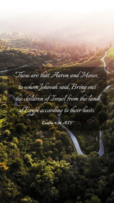 Picture 03 - Exodus 6:26 ASV Mobile Phone Wallpaper - These are that Aaron and Moses, to whom Jehovah - Mobile Bible Verse Wallpaper