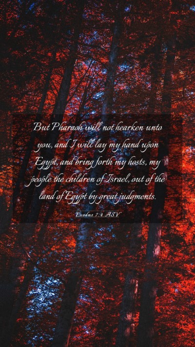 Picture 03 - Exodus 7:4 ASV Mobile Phone Wallpaper - But Pharaoh will not hearken unto you, and I will - Mobile Bible Verse Wallpaper
