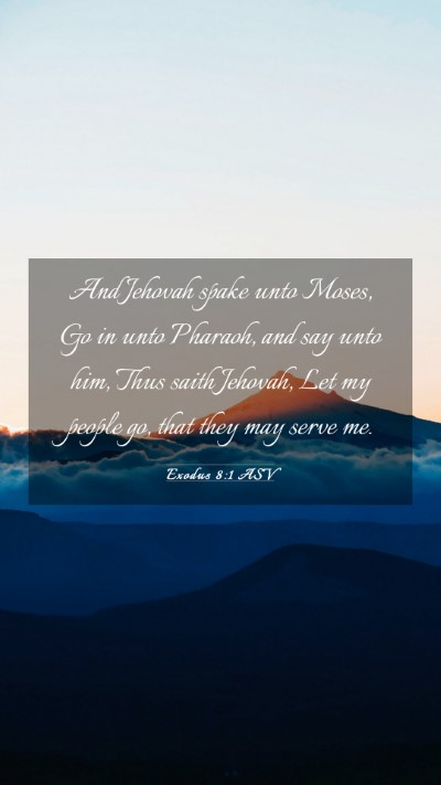 Picture 03 - Exodus 8:1 ASV Mobile Phone Wallpaper - And Jehovah spake unto Moses, Go in unto Pharaoh, - Mobile Bible Verse Wallpaper