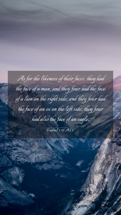 Picture 03 - Ezekiel 1:10 ASV Mobile Phone Wallpaper - As for the likeness of their faces, they had the - Mobile Bible Verse Wallpaper