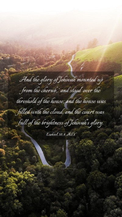 Picture 03 - Ezekiel 10:4 ASV Mobile Phone Wallpaper - And the glory of Jehovah mounted up from the - Mobile Bible Verse Wallpaper