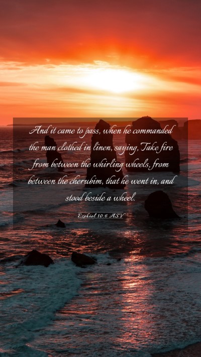 Picture 03 - Ezekiel 10:6 ASV Mobile Phone Wallpaper - And it came to pass, when he commanded the man - Mobile Bible Verse Wallpaper