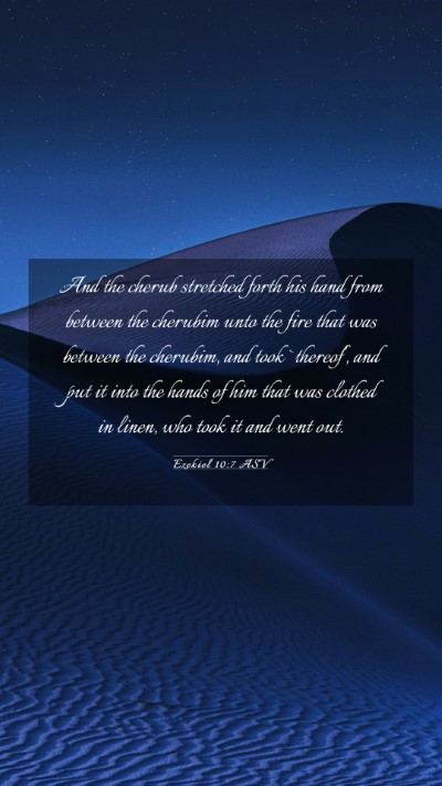 Picture 03 - Ezekiel 10:7 ASV Mobile Phone Wallpaper - And the cherub stretched forth his hand from - Mobile Bible Verse Wallpaper