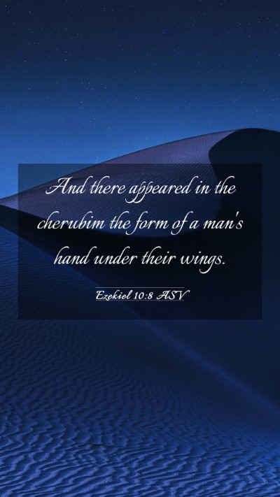 Picture 03 - Ezekiel 10:8 ASV Mobile Phone Wallpaper - And there appeared in the cherubim the form of a - Mobile Bible Verse Wallpaper