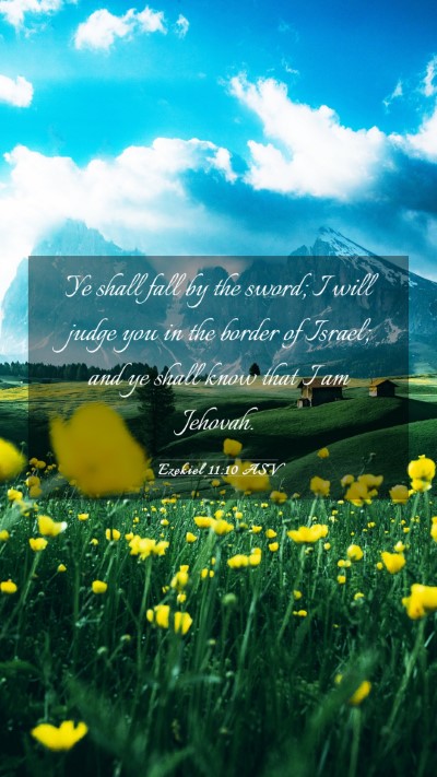 Picture 03 - Ezekiel 11:10 ASV Mobile Phone Wallpaper - Ye shall fall by the sword; I will judge you in - Mobile Bible Verse Wallpaper