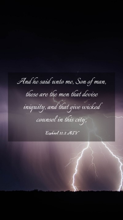 Picture 03 - Ezekiel 11:2 ASV Mobile Phone Wallpaper - And he said unto me, Son of man, these are the - Mobile Bible Verse Wallpaper