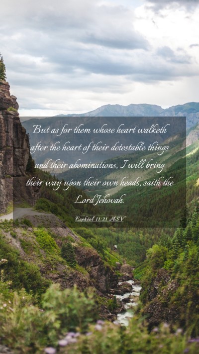 Picture 03 - Ezekiel 11:21 ASV Mobile Phone Wallpaper - But as for them whose heart walketh after the - Mobile Bible Verse Wallpaper