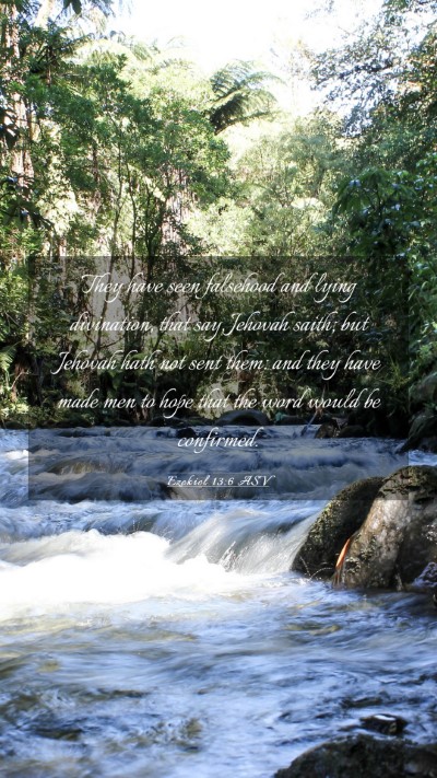 Picture 03 - Ezekiel 13:6 ASV Mobile Phone Wallpaper - They have seen falsehood and lying divination, - Mobile Bible Verse Wallpaper