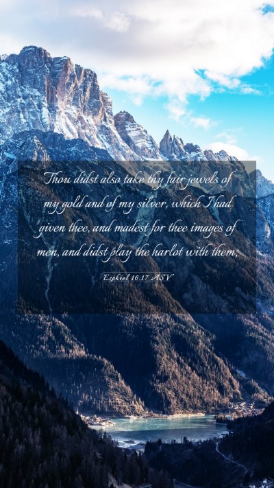 Picture 03 - Ezekiel 16:17 ASV Mobile Phone Wallpaper - Thou didst also take thy fair jewels of my gold - Mobile Bible Verse Wallpaper