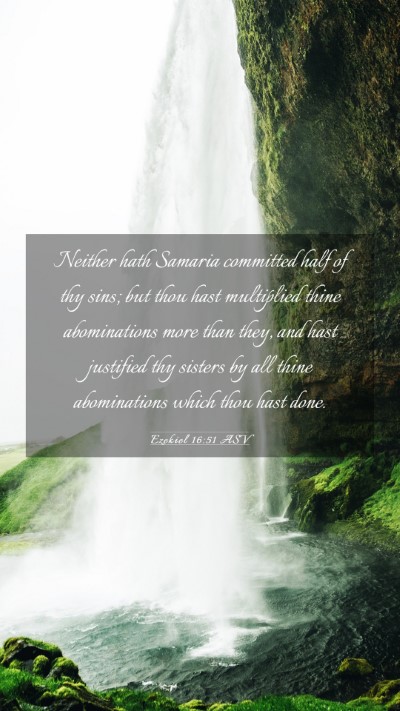 Picture 03 - Ezekiel 16:51 ASV Mobile Phone Wallpaper - Neither hath Samaria committed half of thy sins; - Mobile Bible Verse Wallpaper