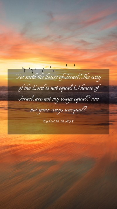 Picture 03 - Ezekiel 18:29 ASV Mobile Phone Wallpaper - Yet saith the house of Israel, The way of the - Mobile Bible Verse Wallpaper