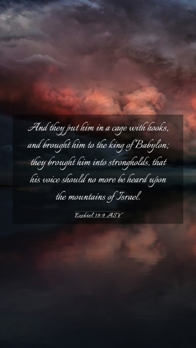 Picture 03 - Ezekiel 19:9 ASV Mobile Phone Wallpaper - And they put him in a cage with hooks, and - Mobile Bible Verse Wallpaper