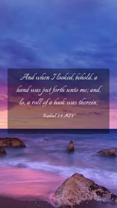 Picture 03 - Ezekiel 2:9 ASV Mobile Phone Wallpaper - And when I looked, behold, a hand was put forth - Mobile Bible Verse Wallpaper