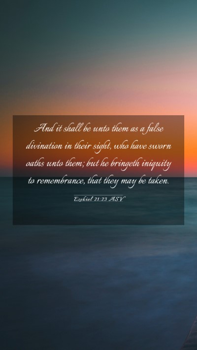 Picture 03 - Ezekiel 21:23 ASV Mobile Phone Wallpaper - And it shall be unto them as a false divination - Mobile Bible Verse Wallpaper