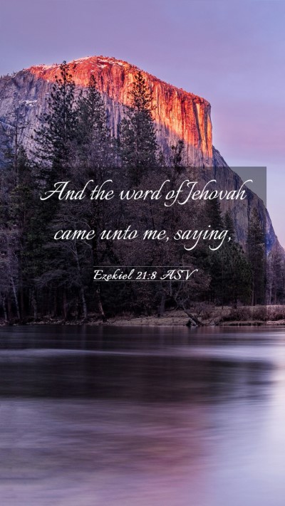 Picture 03 - Ezekiel 21:8 ASV Mobile Phone Wallpaper - And the word of Jehovah came unto me, - Mobile Bible Verse Wallpaper