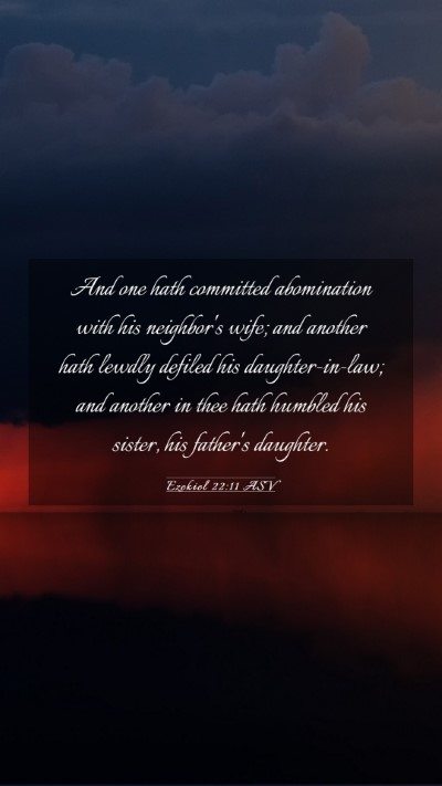 Picture 03 - Ezekiel 22:11 ASV Mobile Phone Wallpaper - And one hath committed abomination with his - Mobile Bible Verse Wallpaper