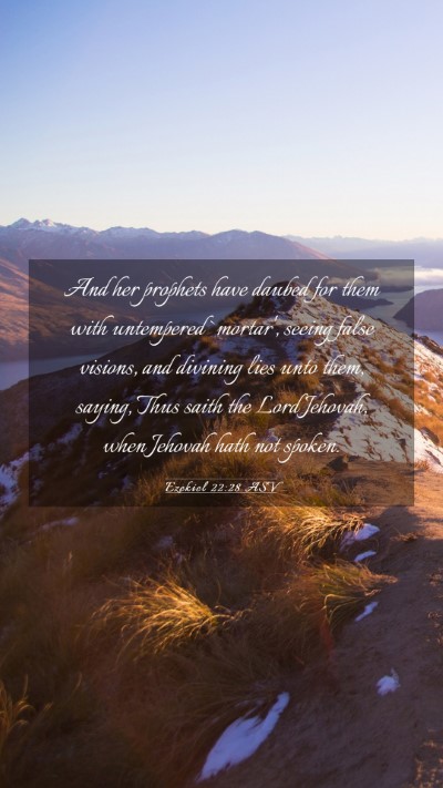 Picture 03 - Ezekiel 22:28 ASV Mobile Phone Wallpaper - And her prophets have daubed for them with - Mobile Bible Verse Wallpaper