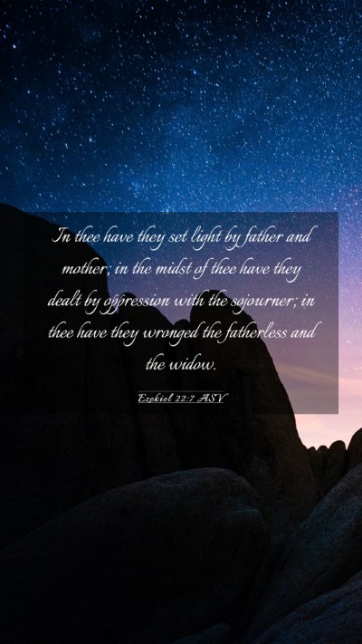 Picture 03 - Ezekiel 22:7 ASV Mobile Phone Wallpaper - In thee have they set light by father and mother; - Mobile Bible Verse Wallpaper