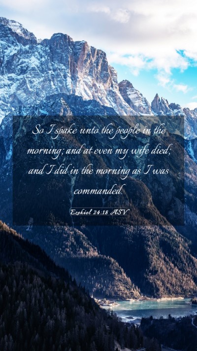 Picture 03 - Ezekiel 24:18 ASV Mobile Phone Wallpaper - So I spake unto the people in the morning; and at - Mobile Bible Verse Wallpaper