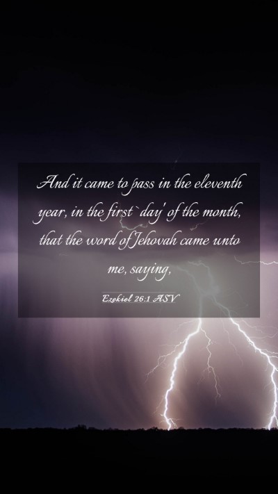 Picture 03 - Ezekiel 26:1 ASV Mobile Phone Wallpaper - And it came to pass in the eleventh year, in the - Mobile Bible Verse Wallpaper