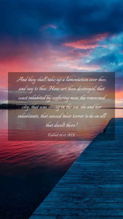 Picture 03 - Ezekiel 26:17 ASV Mobile Phone Wallpaper - And they shall take up a lamentation over thee, - Mobile Bible Verse Wallpaper