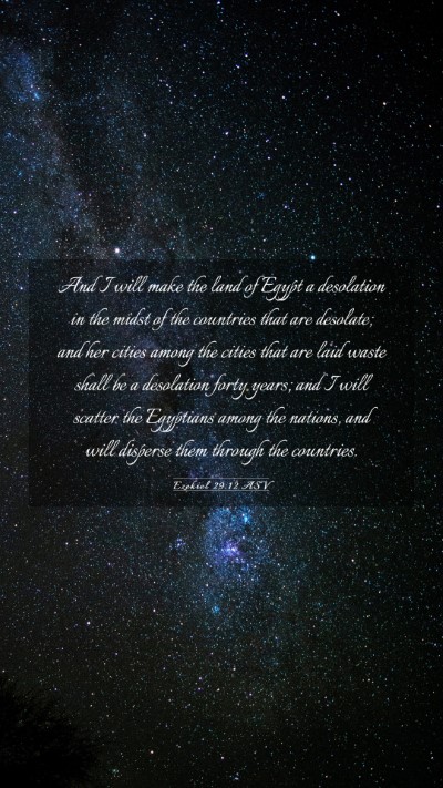 Picture 03 - Ezekiel 29:12 ASV Mobile Phone Wallpaper - And I will make the land of Egypt a desolation in - Mobile Bible Verse Wallpaper