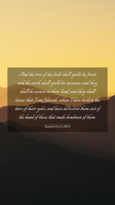 Picture 03 - Ezekiel 34:27 ASV Mobile Phone Wallpaper - And the tree of the field shall yield its fruit, - Mobile Bible Verse Wallpaper
