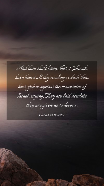 Picture 03 - Ezekiel 35:12 ASV Mobile Phone Wallpaper - And thou shalt know that I, Jehovah, have heard - Mobile Bible Verse Wallpaper