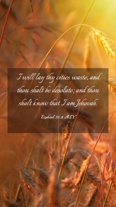 Picture 03 - Ezekiel 35:4 ASV Mobile Phone Wallpaper - I will lay thy cities waste, and thou shalt be - Mobile Bible Verse Wallpaper