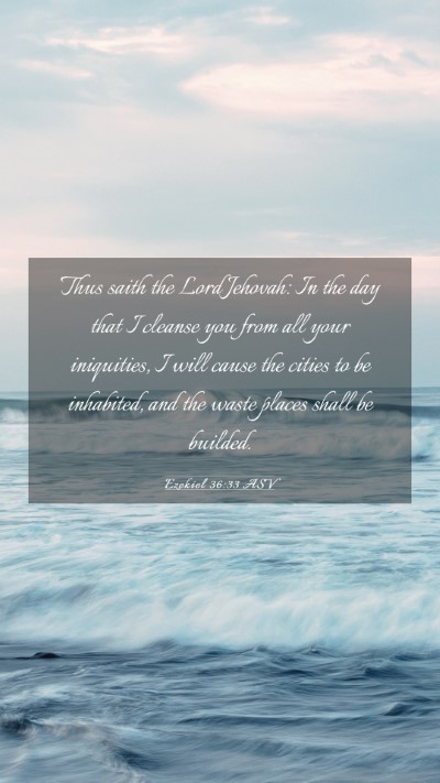 Picture 03 - Ezekiel 36:33 ASV Mobile Phone Wallpaper - Thus saith the Lord Jehovah: In the day that I - Mobile Bible Verse Wallpaper