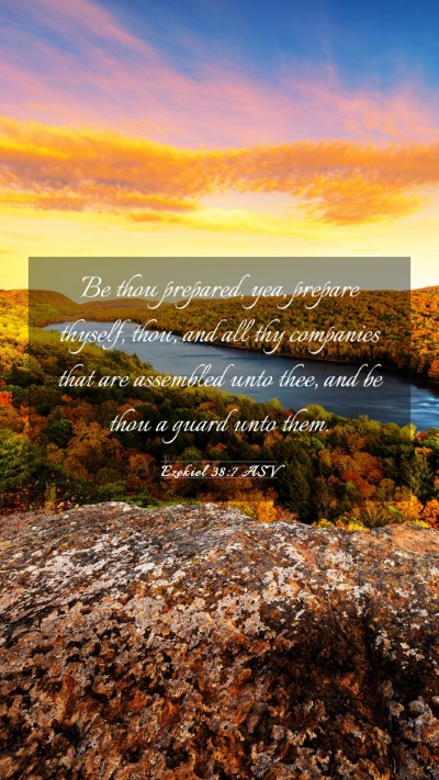 Picture 03 - Ezekiel 38:7 ASV Mobile Phone Wallpaper - Be thou prepared, yea, prepare thyself, thou, and - Mobile Bible Verse Wallpaper