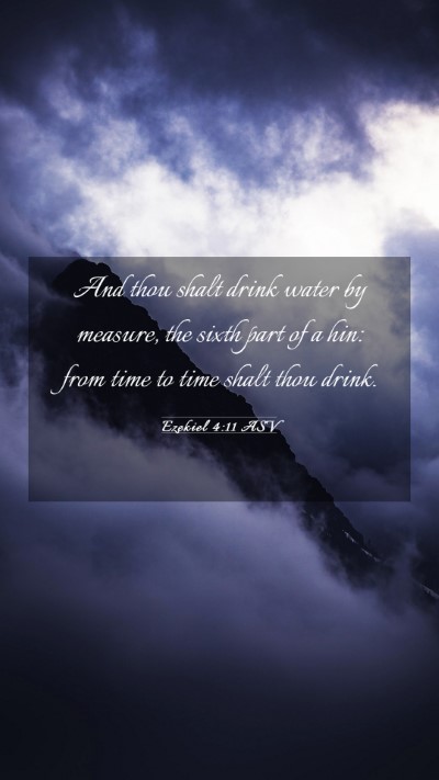 Picture 03 - Ezekiel 4:11 ASV Mobile Phone Wallpaper - And thou shalt drink water by measure, the sixth - Mobile Bible Verse Wallpaper