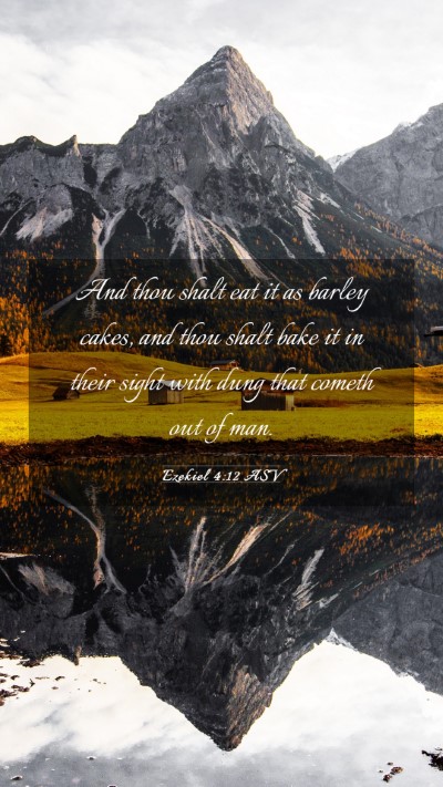 Picture 03 - Ezekiel 4:12 ASV Mobile Phone Wallpaper - And thou shalt eat it as barley cakes, and thou - Mobile Bible Verse Wallpaper