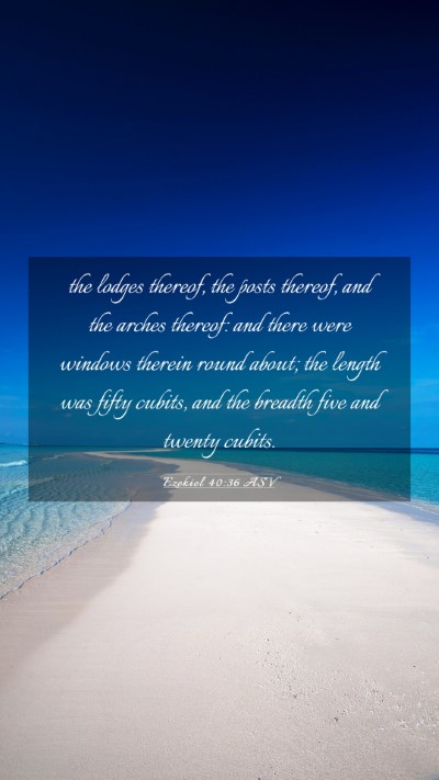 Picture 03 - Ezekiel 40:36 ASV Mobile Phone Wallpaper - the lodges thereof, the posts thereof, and the - Mobile Bible Verse Wallpaper