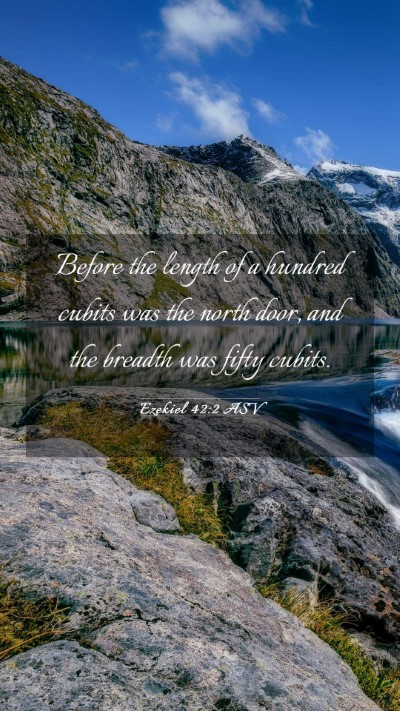 Picture 03 - Ezekiel 42:2 ASV Mobile Phone Wallpaper - Before the length of a hundred cubits was the - Mobile Bible Verse Wallpaper