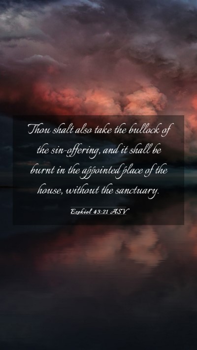 Picture 03 - Ezekiel 43:21 ASV Mobile Phone Wallpaper - Thou shalt also take the bullock of the - Mobile Bible Verse Wallpaper