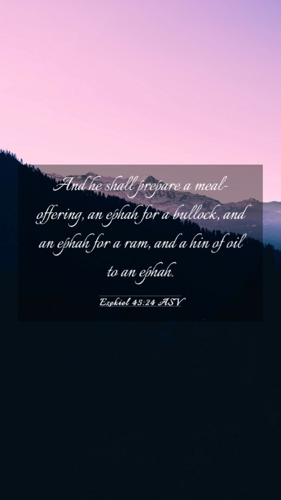 Picture 03 - Ezekiel 45:24 ASV Mobile Phone Wallpaper - And he shall prepare a meal-offering, an ephah - Mobile Bible Verse Wallpaper