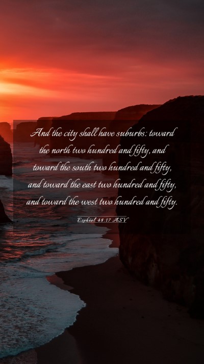 Picture 03 - Ezekiel 48:17 ASV Mobile Phone Wallpaper - And the city shall have suburbs: toward the north - Mobile Bible Verse Wallpaper