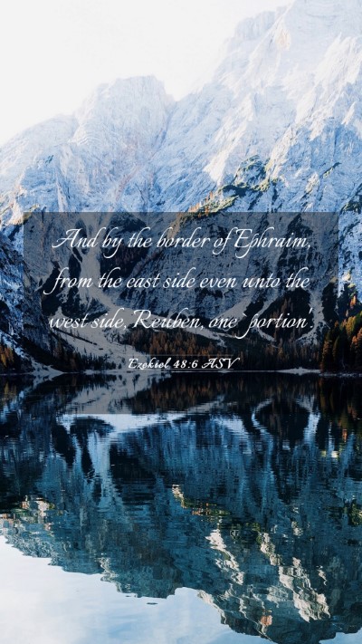 Picture 03 - Ezekiel 48:6 ASV Mobile Phone Wallpaper - And by the border of Ephraim, from the east side - Mobile Bible Verse Wallpaper