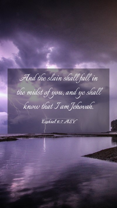 Picture 03 - Ezekiel 6:7 ASV Mobile Phone Wallpaper - And the slain shall fall in the midst of you, and - Mobile Bible Verse Wallpaper
