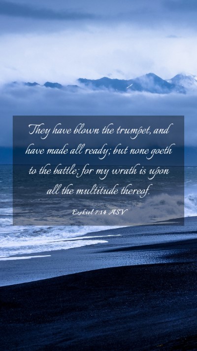 Picture 03 - Ezekiel 7:14 ASV Mobile Phone Wallpaper - They have blown the trumpet, and have made all - Mobile Bible Verse Wallpaper
