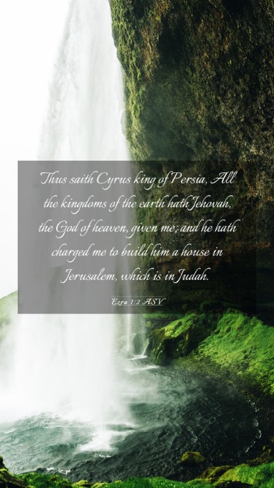 Picture 03 - Ezra 1:2 ASV Mobile Phone Wallpaper - Thus saith Cyrus king of Persia, All the kingdoms - Mobile Bible Verse Wallpaper