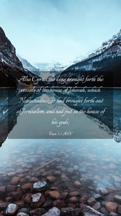 Picture 03 - Ezra 1:7 ASV Mobile Phone Wallpaper - Also Cyrus the king brought forth the vessels of - Mobile Bible Verse Wallpaper