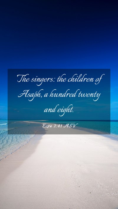 Picture 03 - Ezra 2:41 ASV Mobile Phone Wallpaper - The singers: the children of Asaph, a hundred - Mobile Bible Verse Wallpaper